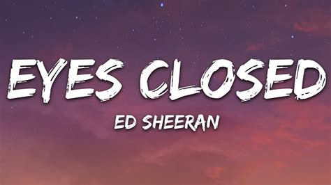 ed sheeran eyes closed lyrics